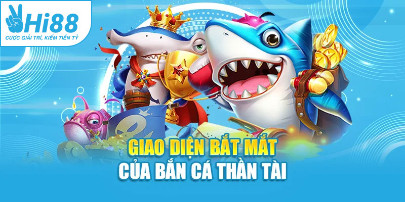 Giao diện bắt mắt của bắn cá thần tài