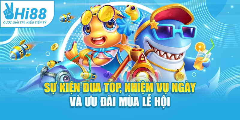 Sự kiện đua top, nhiệm vụ ngày và ưu đãi mùa lễ hội